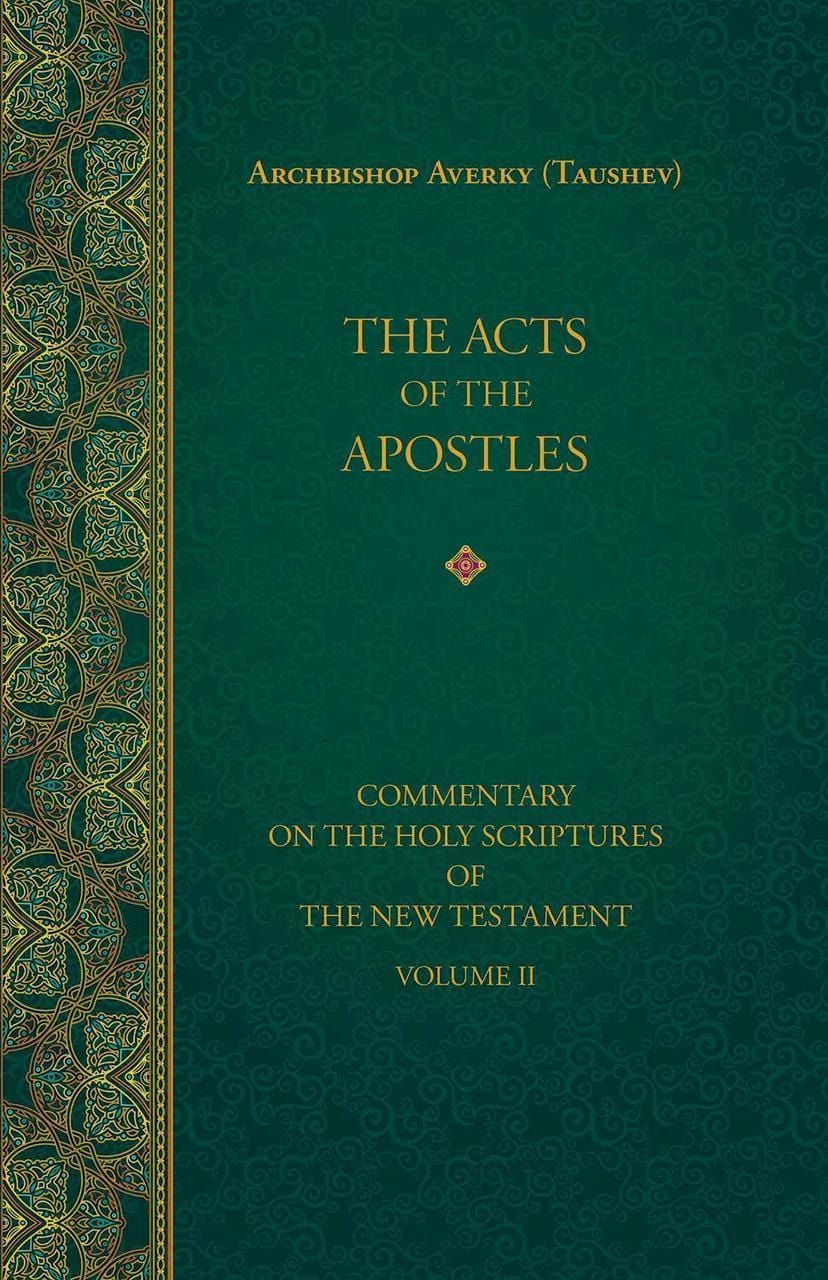 The Acts of the Apostles: Commentary on the Holy Scriptures of the New Testament, Vol. 2