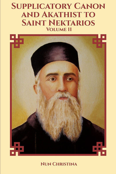 Supplicatory Canon and Akathist to Saint Nektarios: Nun Christina, Volume 11