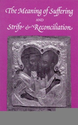 The Meaning of Suffering and Strife & Reconciliation