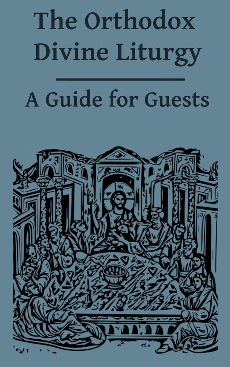 The Orthodox Divine Liturgy: A Guide for Guests