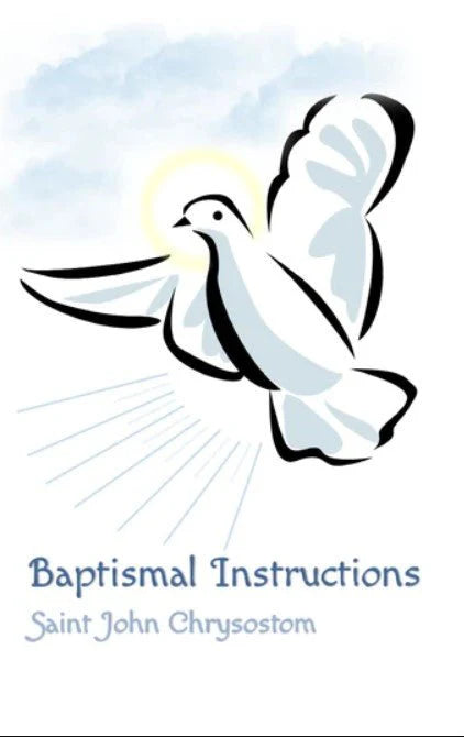 Baptismal Instructions of St John Chrysostom