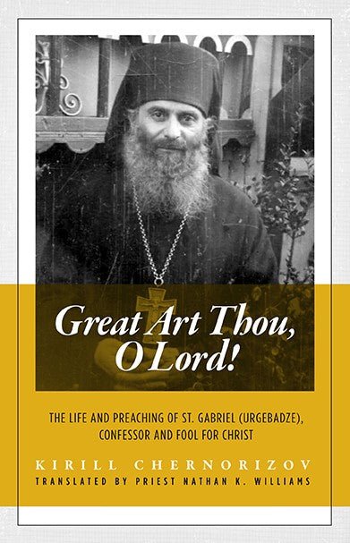 The Life and Preaching of St. Gabriel (Urgebadze)