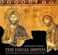 The Hagia Sophia - The Mystical Light of the Great Church and its Architectural Dress Paperback