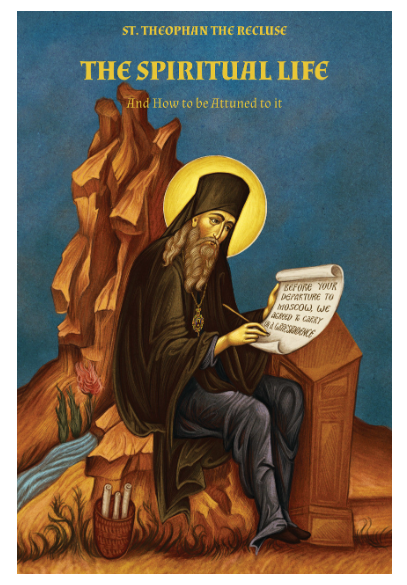 The Spiritual Life  And How to Be Attuned to It  St. Theophan the Recluse