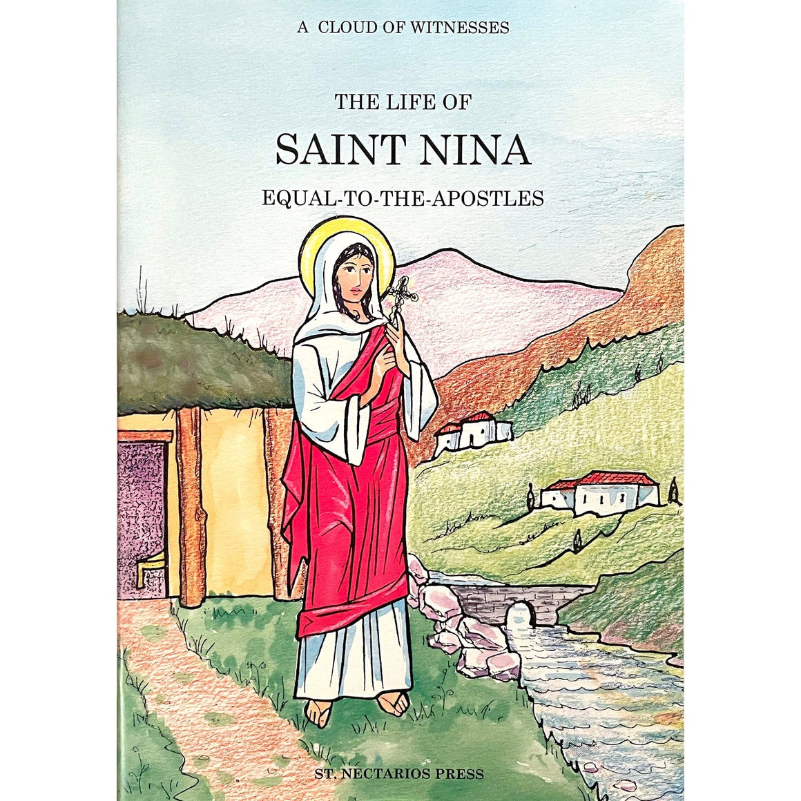 A Cloud of Witnesses: The Life of St. Nina, Equal-to-the-Apostles