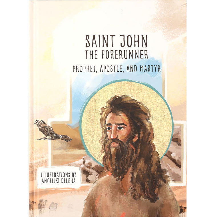 Saint John the Forerunner: Prophet, Apostle, and Martyr