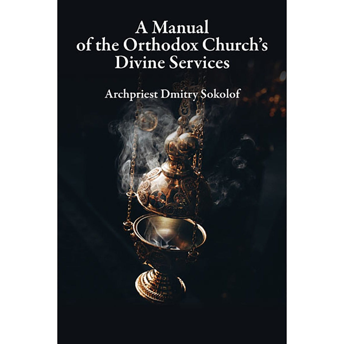 A Manual of the Orthodox Church's Divine Services