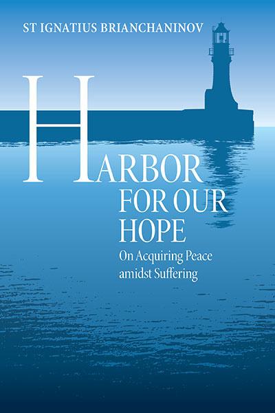 Harbor for Our Hope: On Acquiring Peace Amidst Suffering