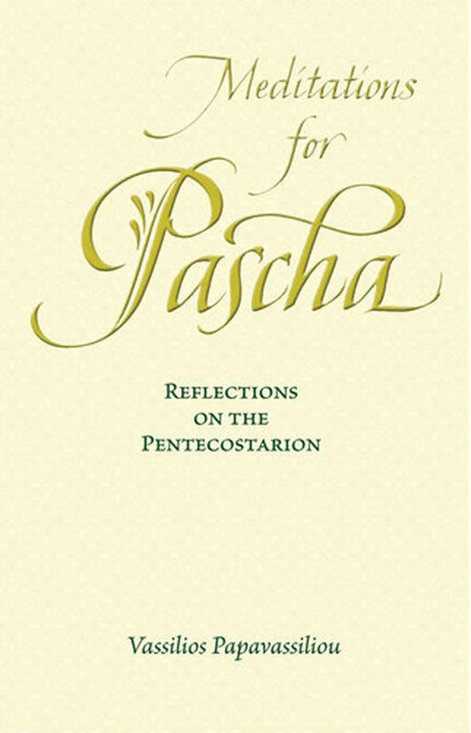 Meditations for Pascha: Reflections on the Pentecostarion