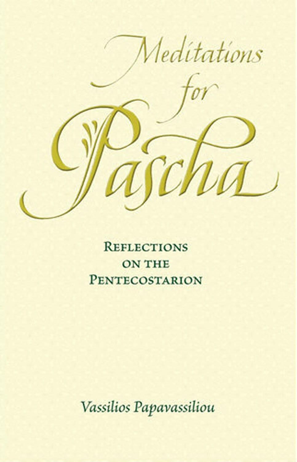 Meditations for Pascha: Reflections on the Pentecostarion