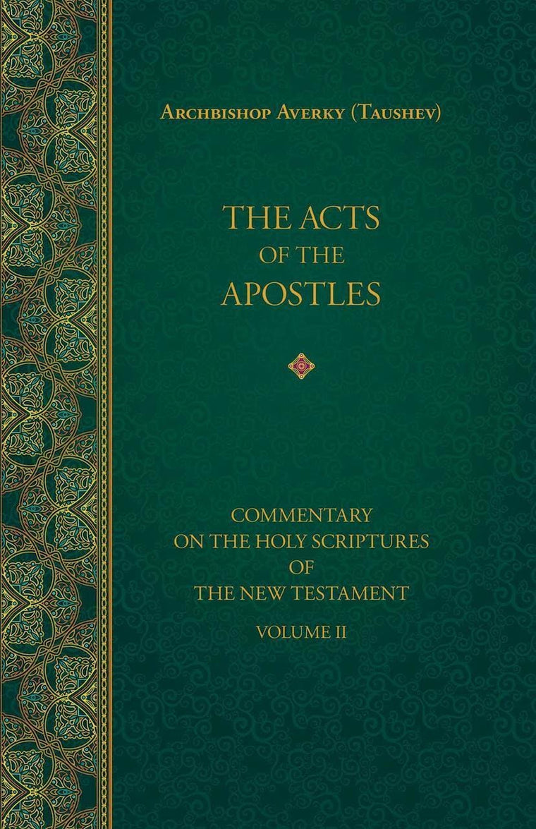 The Acts of the Apostles: Commentary on the Holy Scriptures of the New Testament, Vol. 2