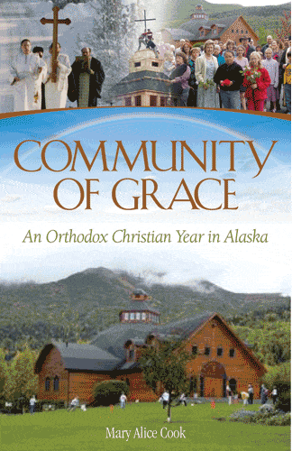 Community of Grace: An Orthodox Christian Year in Alaska