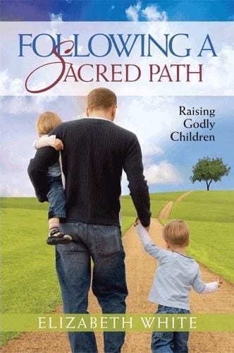 Following a Sacred Path: Raising Godly Children