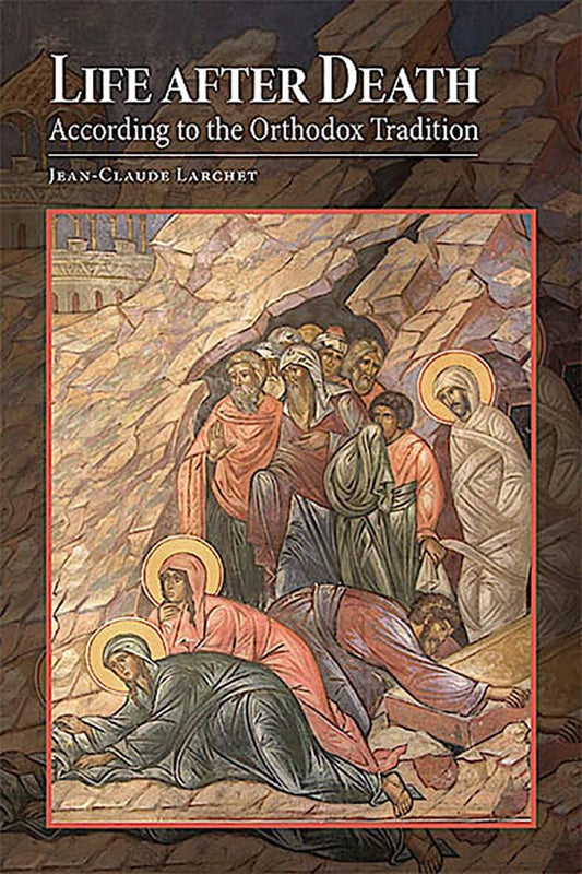 Life after Death According to the Orthodox Tradition